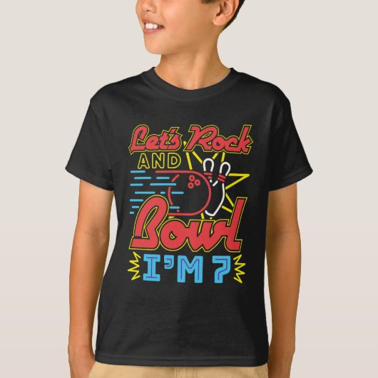 Laten we Rock en Bowl zijn, ik ben 7 T-shirt (Voorkant)