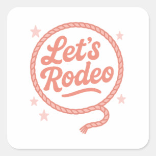 Laten we Rodeo Western vrijgezellenfeest Cowgirl Vierkante Sticker