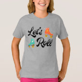 Laten we Roll Roller Schaats Birthday Shirt (Voorkant)
