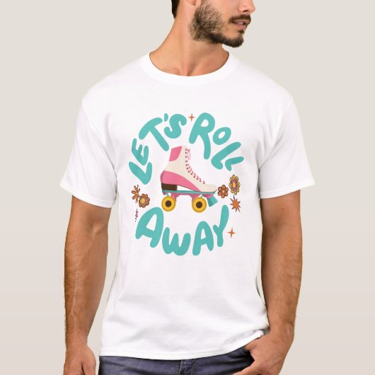 Laten we Roller Schaatsen wegrollen T-shirt (Voorkant)