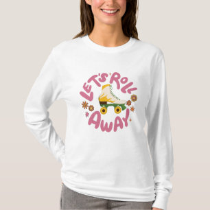 Laten we Roller Schaatsen wegrollen T-shirt