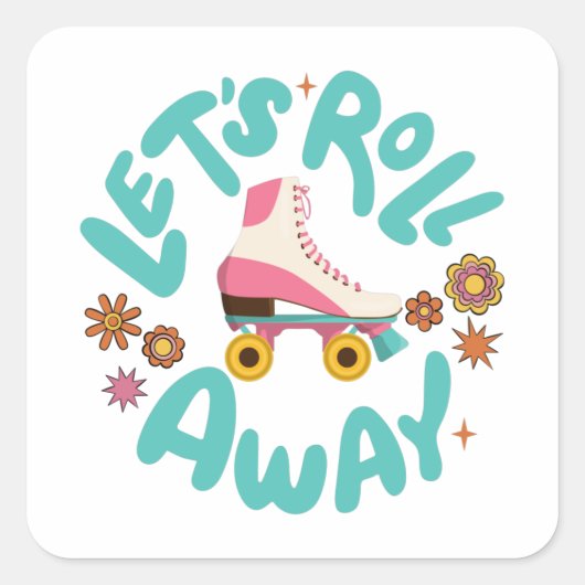 Laten we Roller Schaatsen wegrollen Vierkante Sticker (Voorkant)