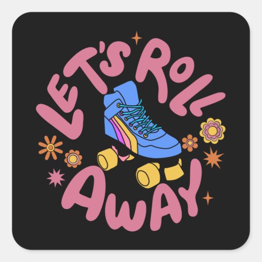 Laten we Roller Schaatsen wegrollen Vierkante Sticker (Voorkant)
