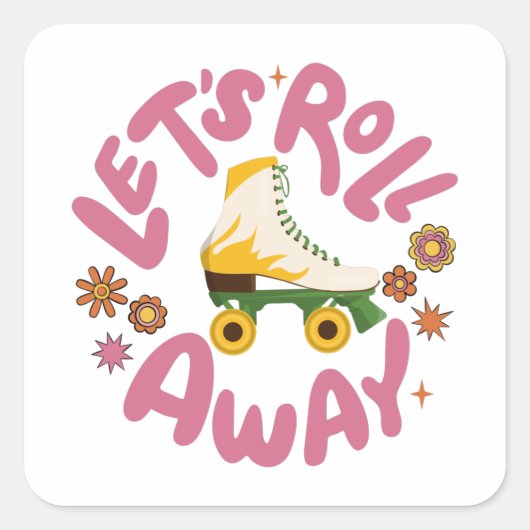 Laten we Roller Schaatsen wegrollen Vierkante Sticker (Voorkant)