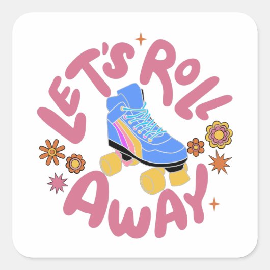 Laten we Roller Schaatsen wegrollen Vierkante Sticker (Voorkant)