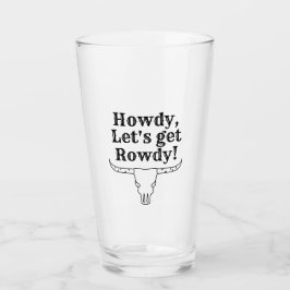Laten we Rowdy halen. Glas