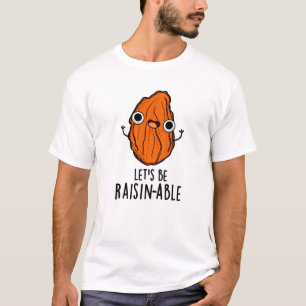 Laten we Rozijnen-achtig Grappig zijn Rozijn Woord T-shirt