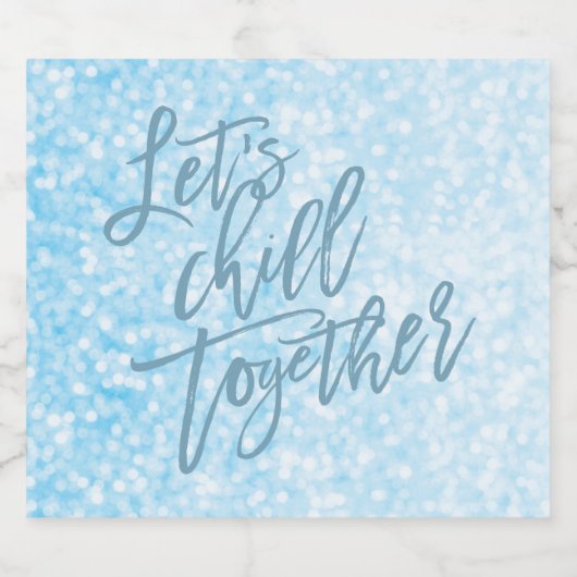 Laten we samen chillen | Trendy Ice Blue Bier Etiket (Enkel label)