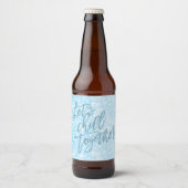 Laten we samen chillen | Trendy Ice Blue Bier Etiket (Voorkant)