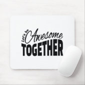 Laten we samen Geweldige zijn Muismat (Met muis)