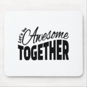 Laten we samen Geweldige zijn Muismat (Voorkant)