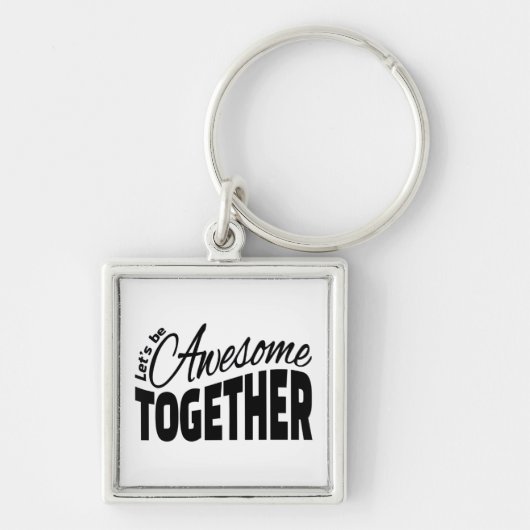 Laten we samen Geweldige zijn Sleutelhanger (Voorkant)