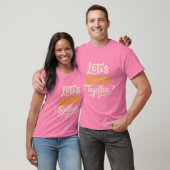 Laten we samenwerken met Pink T-shirt (Unisex)