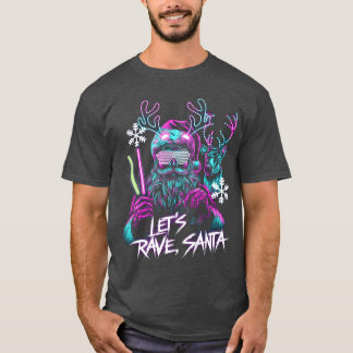 Laten we Santa razen DJ Rave Muzieksfestival Raver T-shirt