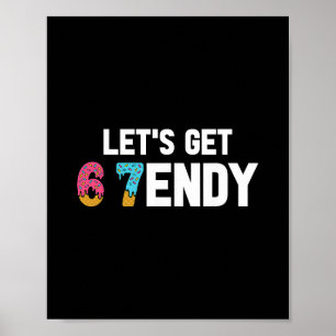 Laten we Sendy 67 Ijs 7endy 6 7endy 67 Meme krijge Poster
