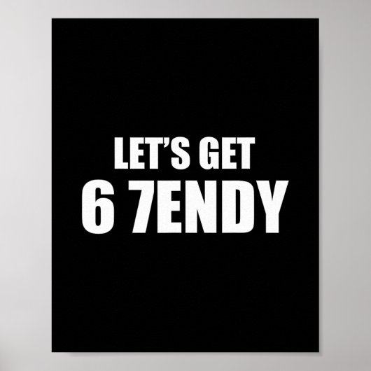 Laten we Sendy 67 Zes Zeven 7endy 6 7endy 67 Meme Poster (Voorkant)