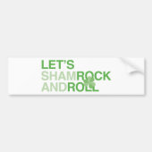 Laten we Shamrock en Roll Bumpersticker (Voorkant)