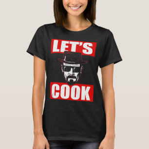 Laten we slechte Heisenberg koken T-shirt
