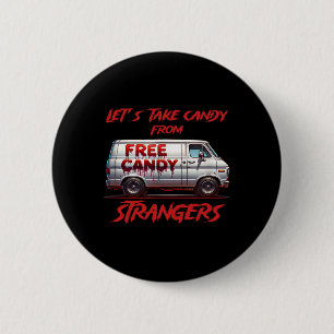 Laten we Snoep nemen van vreemden Grappig Hallowee Ronde Button 5,7 Cm