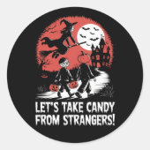 Laten we Snoep nemen van vreemden Grappig Hallowee Ronde Sticker (Voorkant)