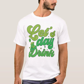 Laten we St. Patrick's Day drinken Graphic Tee T-shirt