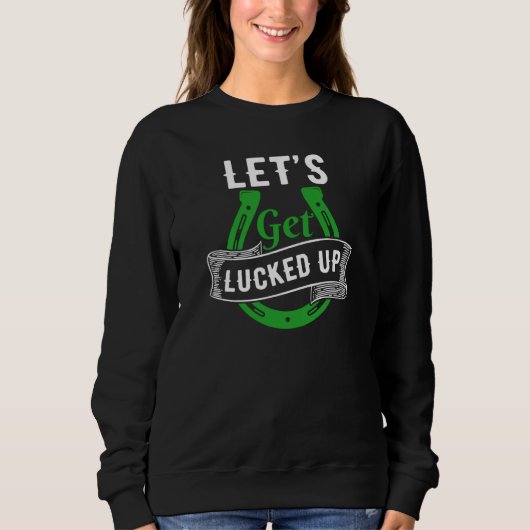 Laten we St. Patrick's Day geluk hebben Trui (Voorkant)