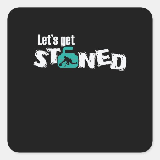 Laten we stoned Curling Wintersport krijgen Vierkante Sticker (Voorkant)