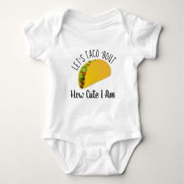 Laten we Taco 'Bout Hoe Schattig Ik Ben - Grappige Romper