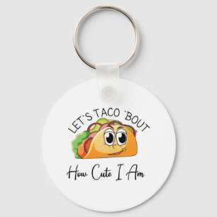 Laten we Taco 'Bout How Cute I Am' Sleutelhanger