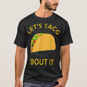 Laten we Taco Bout it Shirt - Taco Cinco de Mayo