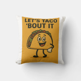 Laten we Taco "Bout it" zeggen Kussen