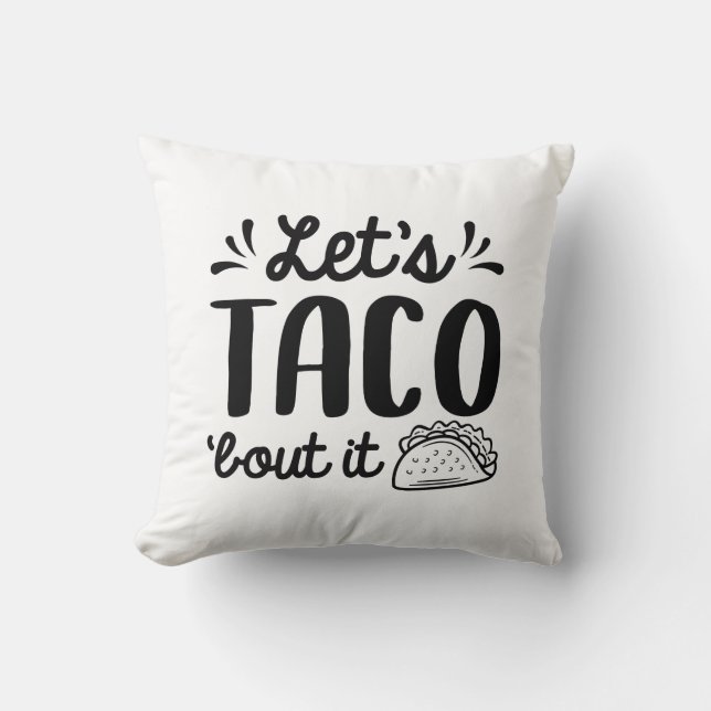 Laten we Taco "Bout it" zeggen Kussen (Voorkant)