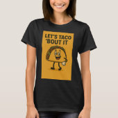 Laten we Taco "Bout it" zeggen T-shirt (Voorkant)