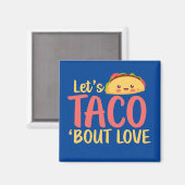 Laten we Taco Bout Love Funny Pun Cute Valentijnsd Magneet (Voorkant / Achterkant)