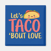 Laten we Taco Bout Love Funny Pun Cute Valentijnsd Magneet (Voorkant)