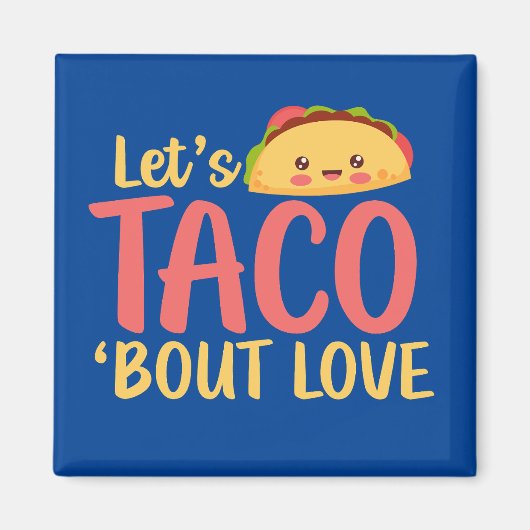 Laten we Taco Bout Love Funny Pun Cute Valentijnsd Magneet (Voorkant)
