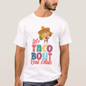 Laten we Taco Bout Real Estate T-shirt (Voorkant)