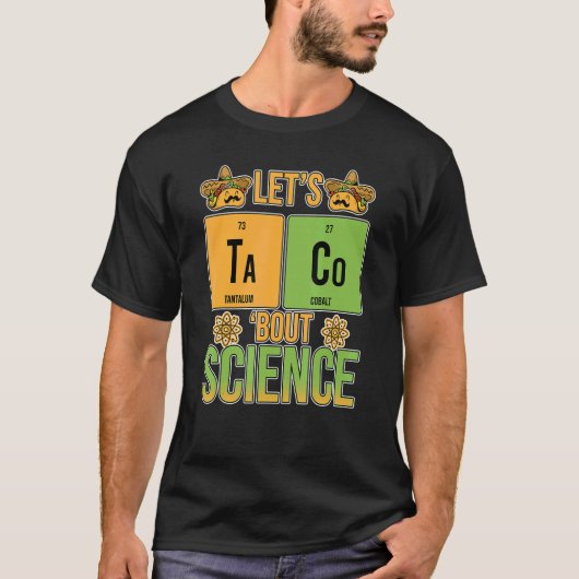 Laten we Taco Bout Science Periodic Table Chemistr T-shirt (Voorkant)