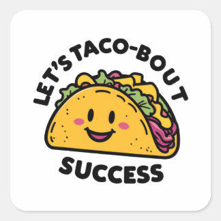 Laten we Taco-Bout Succes - Schattige Motivatie Vierkante Sticker
