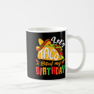 Laten we taco 'bout verjaardag grappig mexicaans f koffiemok