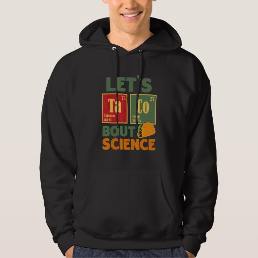 Laten we taco 'bout wetenschap Leraar Student out Hoodie (Voorkant)