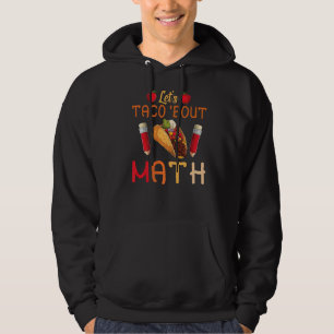 Laten we Taco Bout Wiskunde Taco Dinsdag Wiskunde  Hoodie
