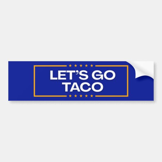 LATEN WE TACO BUMPERSTICKER GAAN (Voorkant)