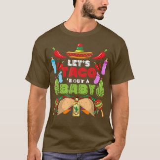 Laten we Taco een Baby Zwangerschapscinco De Mayo  T-shirt