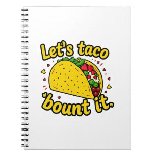 Laten we taco er maar over vertellen notitieboek