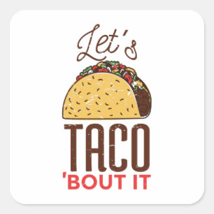 Laten we taco er over vertellen vierkante sticker