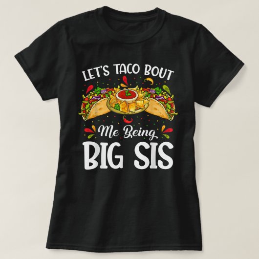 Laten we Taco erop wijzen dat ik Big Sister Funny  T-shirt (Design voorkant)