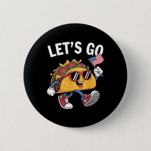 Laten we taco gaan Funny Trump maakt zich altijd u Ronde Button 5,7 Cm