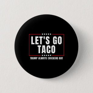 Laten we Taco gaan Grappige Taco Trump Gibt Altijd Ronde Button 5,7 Cm