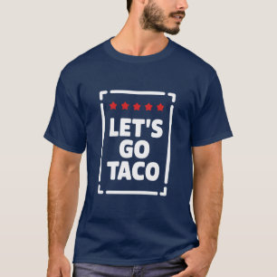 Laten we Taco gaan - Trump Piept Altijd Uit Meme T-shirt